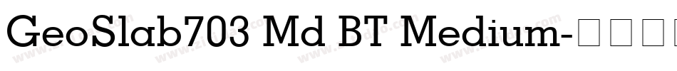 GeoSlab703 Md BT Medium字体转换